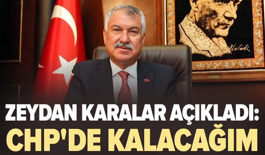 Zeydan Karalar açıkladı: "CHP'de kalacağım"