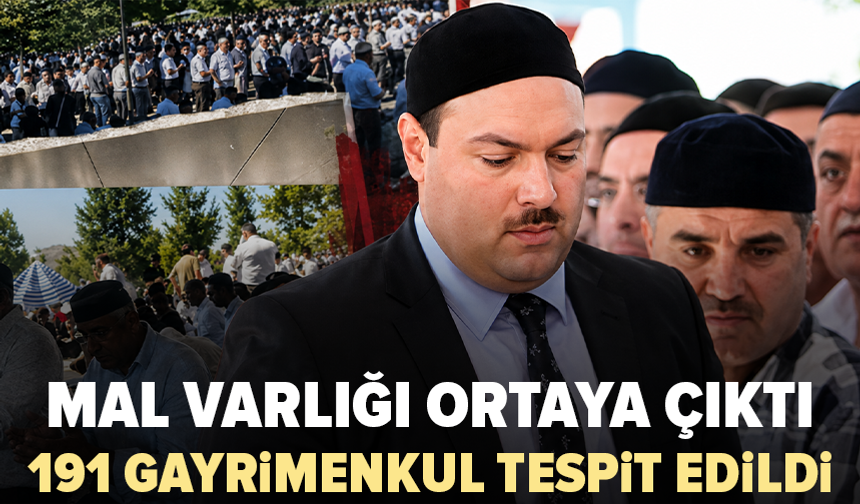 Süleymancılar soruşturmasında yeni detay: 191 taşınmazı çıktı