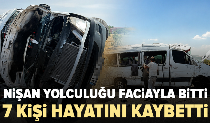 Nişan yolunda feci kaza: 7 kişi hayatını kaybetti