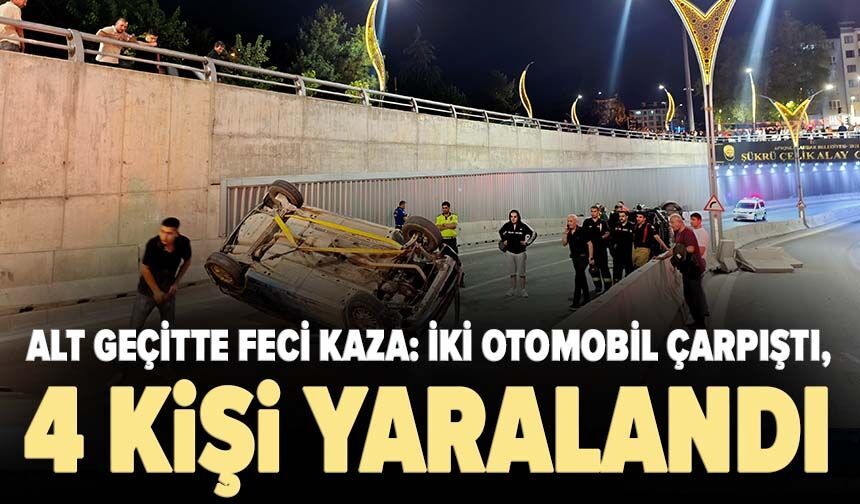 Alt geçitte feci kaza: İki otomobil çarpıştı, 4 kişi yaralandı