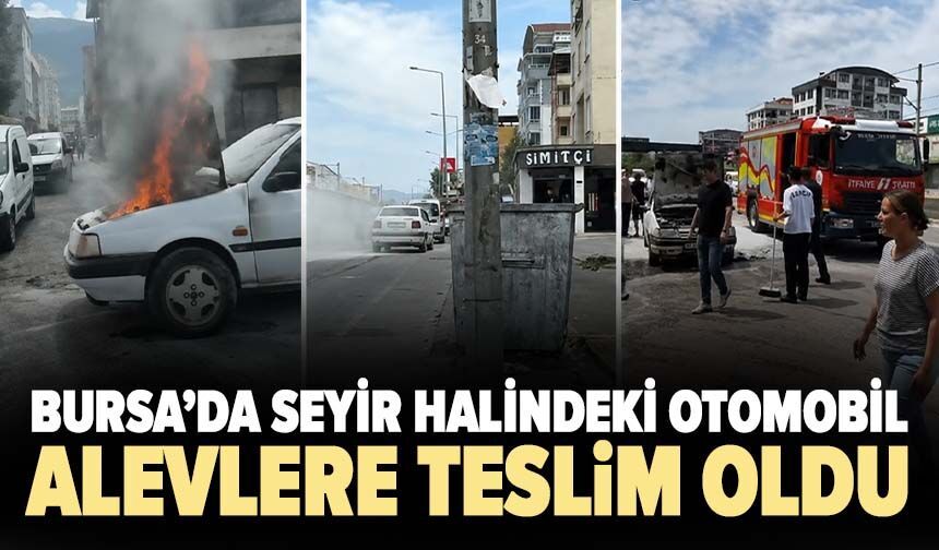 Bursa'da seyir halindeki otomobil alevlere teslim oldu