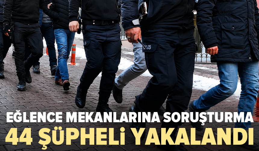 Bakan Gürlek açıkladı: Ankara'da 44 şüpheli yakalandı