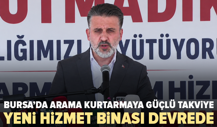 Bursa’da Arama Kurtarma Eğitim Hizmet Binası açıldı