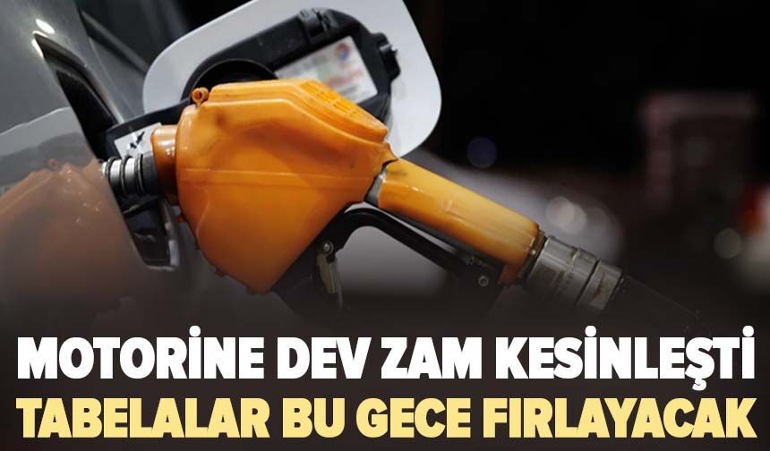 Motorine dev zam kesinleşti! Tabelalar bu gece fırlayacak