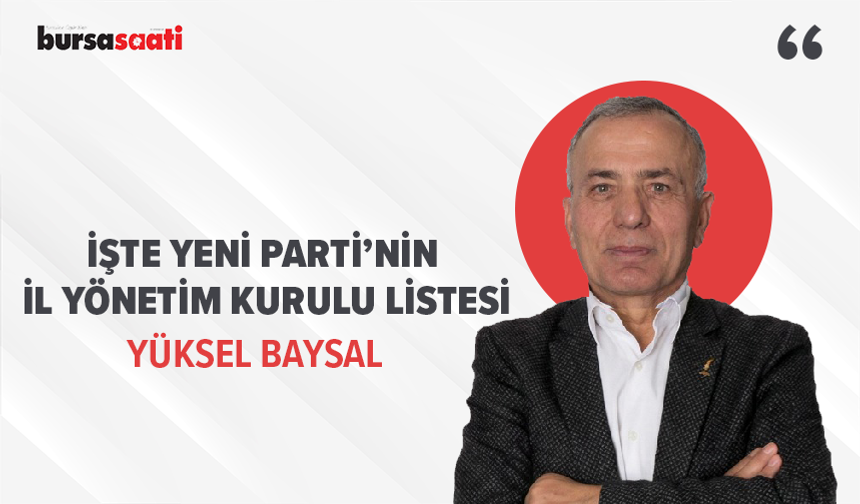 İşte Yeni Parti’nin İl Yönetim Kurulu listesi