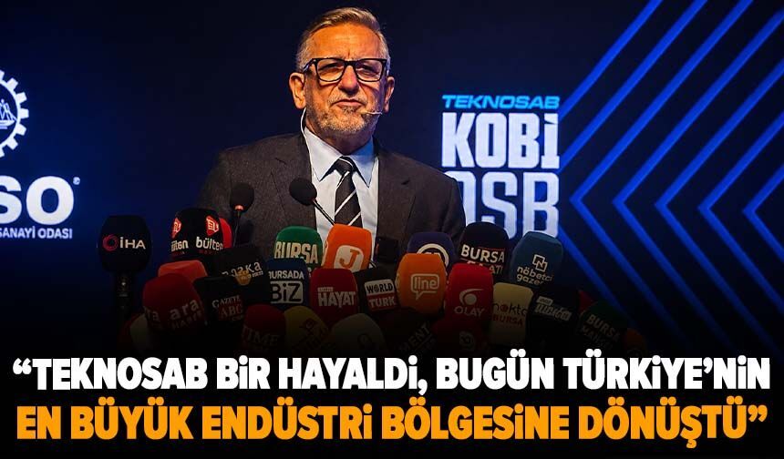 Burkay: “TEKNOSAB bir hayaldi, bugün Türkiye’nin en büyük endüstri bölgesine dönüştü”