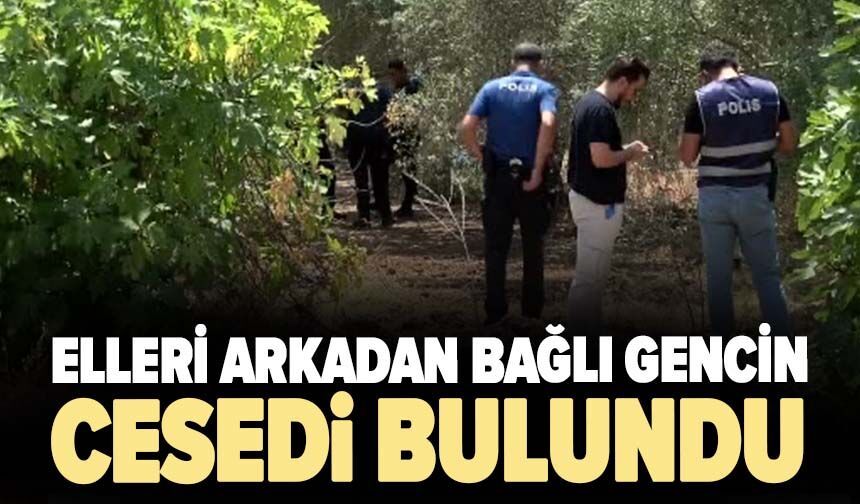 Bir genç elleri arkadan bağlı halde ölü bulundu