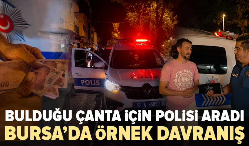 Bursa’da sahipsiz çantayı görünce yaptığı hareket takdir topladı