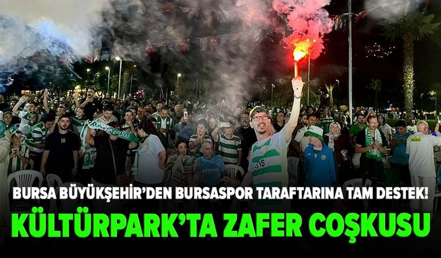 Bursa Büyükşehir’den Bursaspor taraftarına tam destek! Kültürpark’ta zafer coşkusu