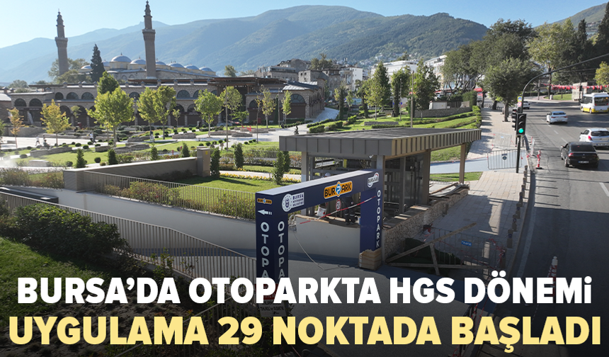 Bursa’da otopark ücretleri artık HGS ile ödenebilecek