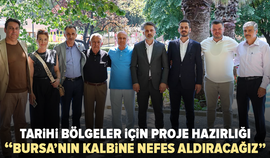 Bursa’nın tarihi mahalleleri için yeni proje hazırlığı