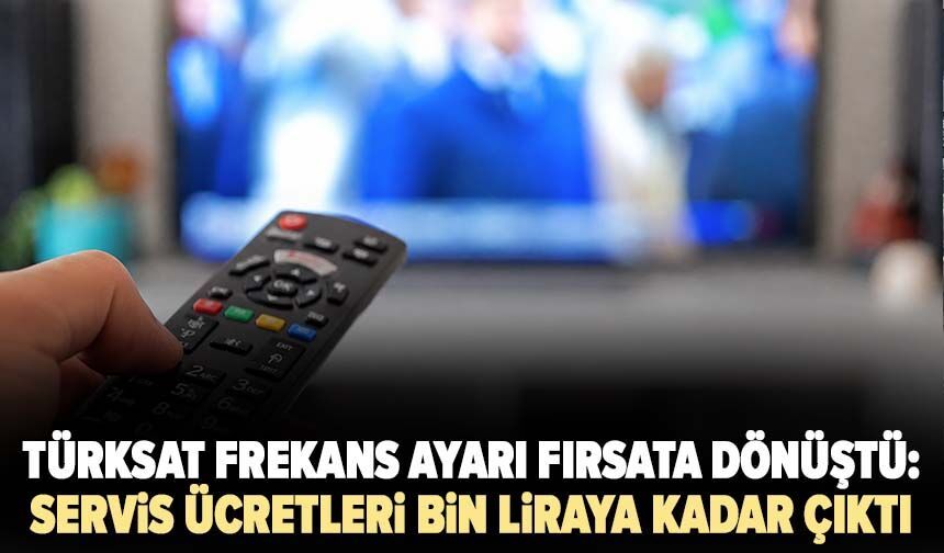 Frekans değişikliği fırsata dönüştü: Televizyon ayarına 1.000 TL istiyorlar