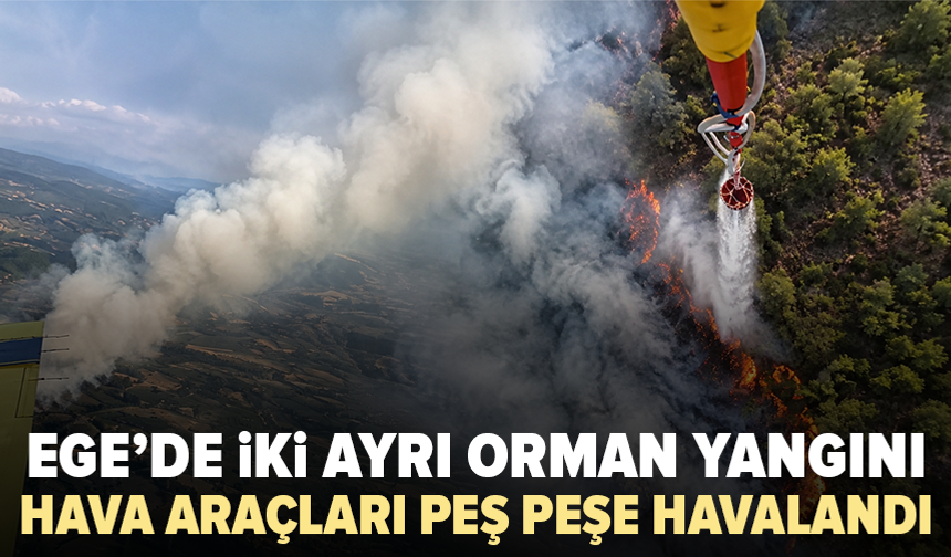 Ege’de yangın alarmı: Marmaris ve Akhisar’da mücadele sürüyor