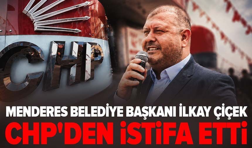 İlkay Çiçek CHP'den istifa etti