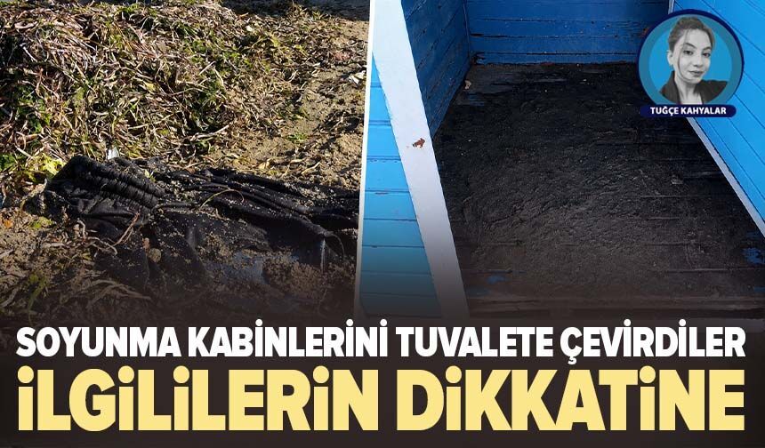 Soyunma kabinlerini tuvalete çevirdiler! İlgililerin dikkatine