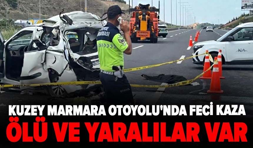 Kuzey Marmara Otoyolu'nda feci kaza! Ölü ve yaralılar var