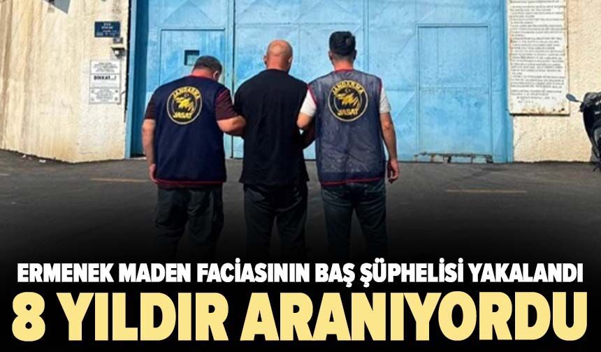 8 yıldır aranıyordu! Ermenek maden faciasının baş şüphelisi yakalandı