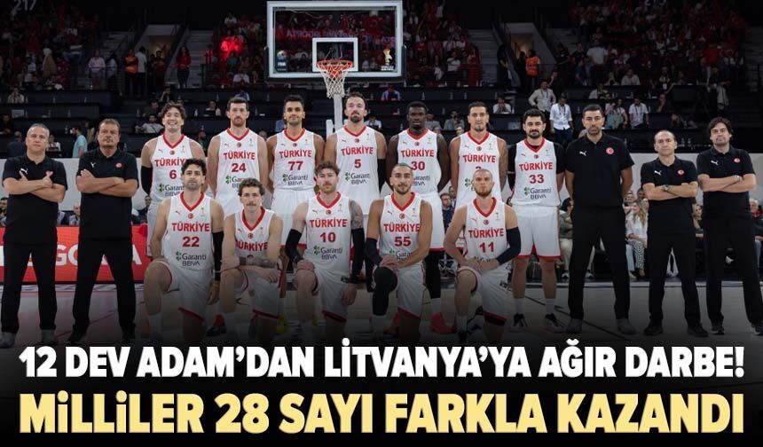 12 Dev Adam’dan Litvanya’ya ağır darbe! Milliler 28 sayı farkla kazandı