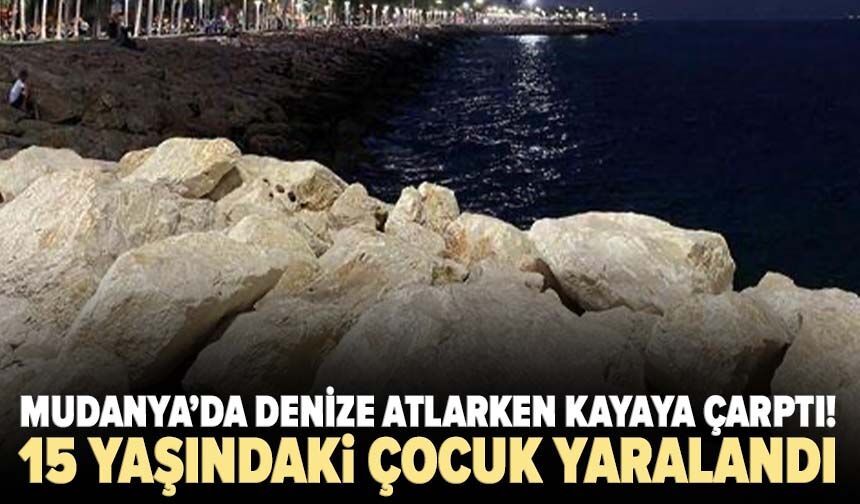 Mudanya’da denize atlarken kayaya çarptı! 15 yaşındaki çocuk yaralandı