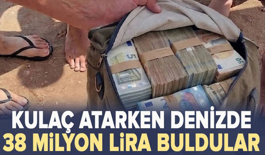 Kulaç atarken denizde 38 milyon lira buldular