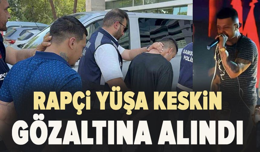 Rapçi Yüşa Keskin gözaltına alındı