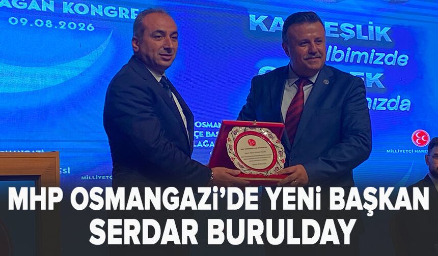 MHP Osmangazi’de yeni başkan Serdar Burulday