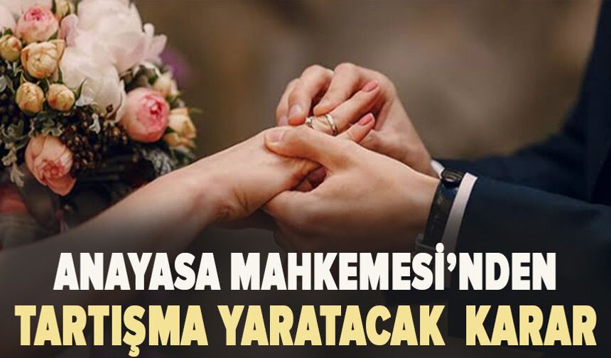 AYM’den tartışma yaratacak evlenen kadınların nüfus kaydına ilişkin karar