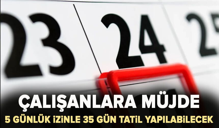 2027 resmi tatil günleri belli oldu! Çalışanlara müjde