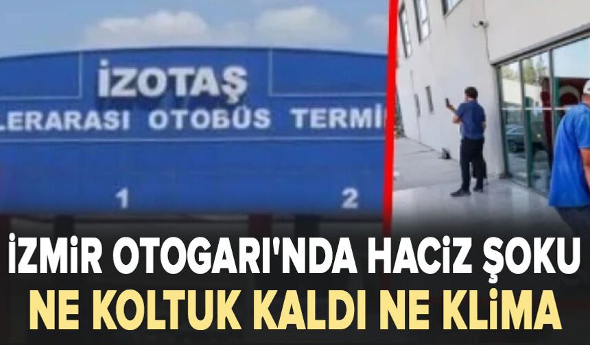 İzmir Otogarı boşaltılıyor! Ne koltuk kaldı ne klima