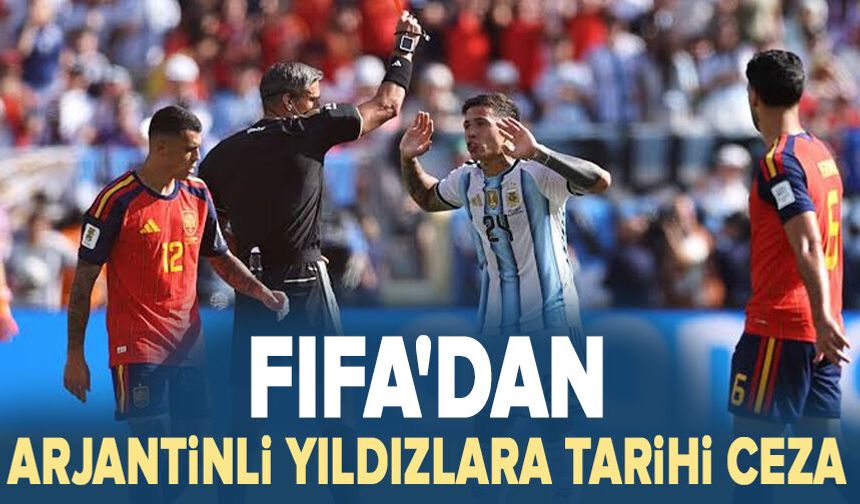 FIFA'dan Arjantinli yıldızlara tarihi ceza