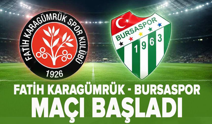 Fatih Karagümrük - Bursaspor Maçı taraftarsız başladı