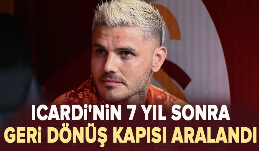 Transfer olmak üzere! Icardi'nin 7 yıl sonra geri dönüş kapısı aralandı