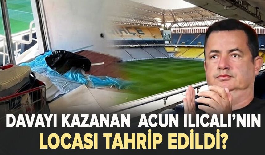 Davayı kazanan Acun Ilıcalı’nın locası tahrip edildi