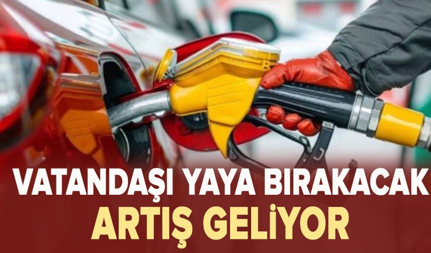 Benzine dev zam geliyor