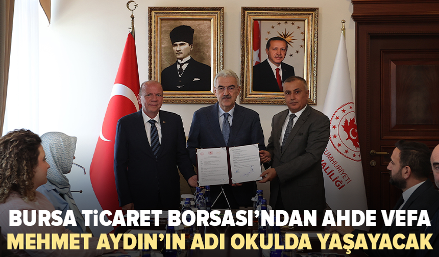 Bursa Ticaret Borsası’ndan Mehmet Aydın’a vefa: Okulun adı değiştirildi
