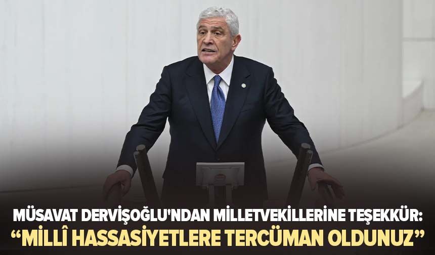 Müsavat Dervişoğlu'ndan "Çerçeve Yasa"ya "hayır" diyen milletvekillerine teşekkür