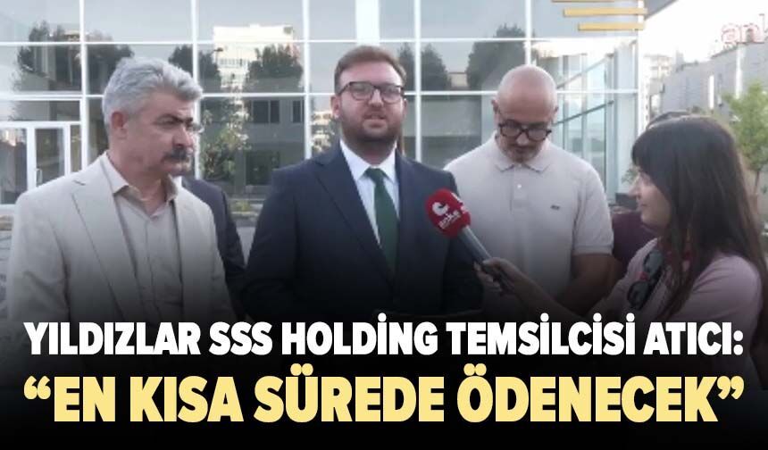 Yıldızlar SSS Holding’den işçilere ödeme açıklaması