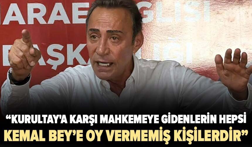 Berhan Şimşek: Kurultay'a karşı mahkemeye gidenlerin hepsi Kemal Bey’e oy vermemiş kişiler