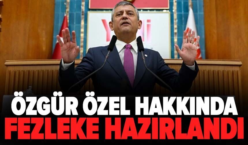 Özgür Özel hakkında fezleke hazırlandı