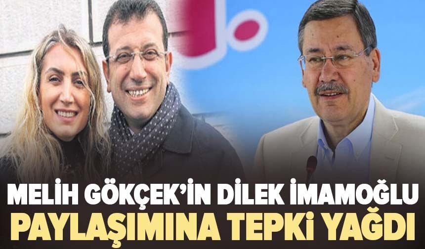 Melih Gökçek’in Dilek İmamoğlu paylaşımına tepki yağdı!