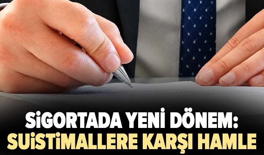 Sigortada yeni dönem: SEDDK'den suistimallere karşı hamle