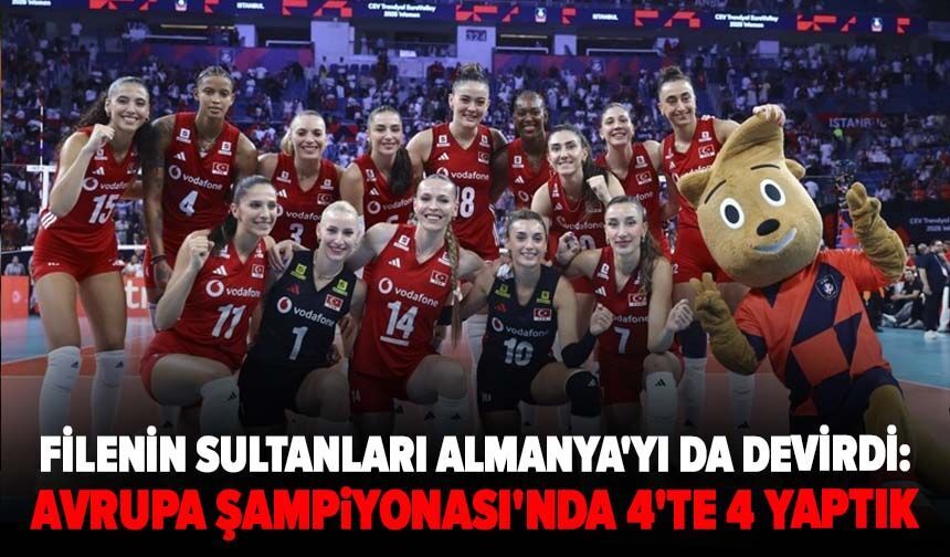 Filenin Sultanları Almanya'yı da devirdi: Avrupa Şampiyonası'nda 4'te 4 yaptık
