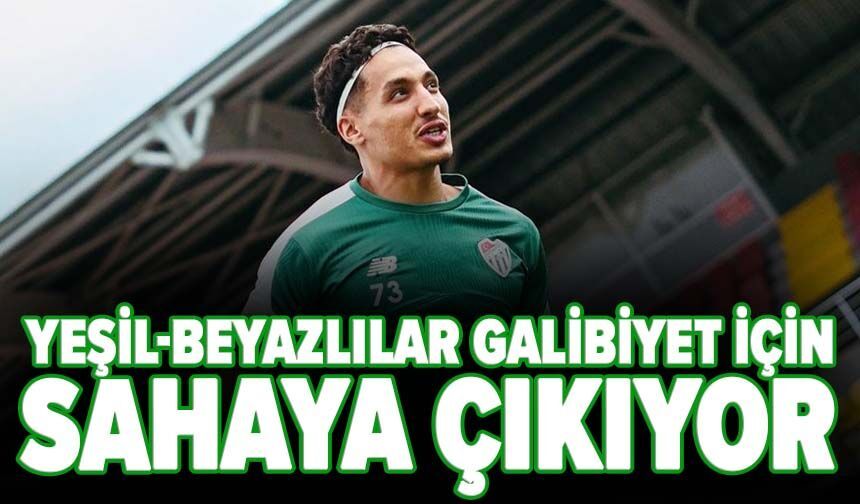 Yeşil-beyazlılar galibiyet için sahaya çıkıyor