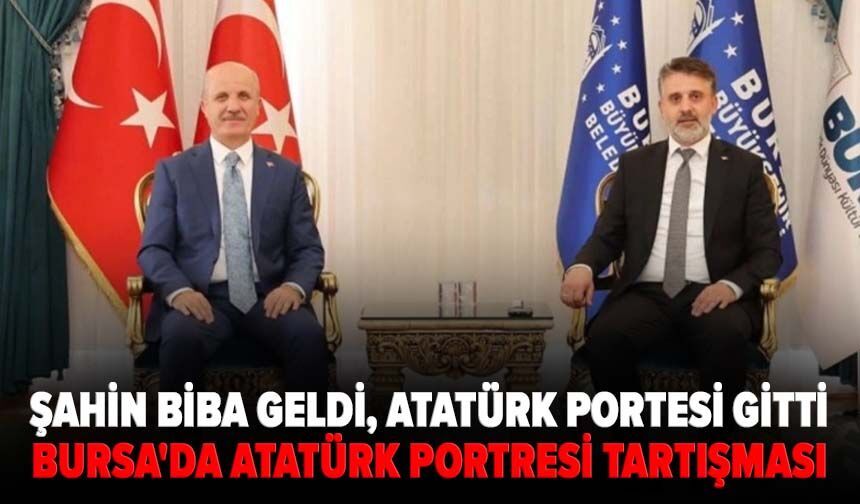 Bursa'da Atatürk portresi tartışması: Şahin Biba geldi, Atatürk portesi gitti