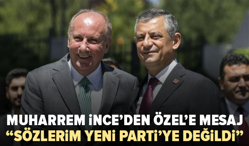 Özgür Özel’den Muharrem İnce’nin “helal para” sözlerine yanıt