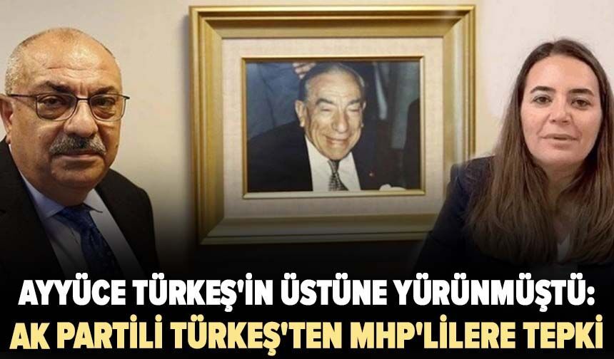 Ayyüce Türkeş'in üstüne yürünmüştü: AK Partili Türkeş'ten MHP'lilere tepki