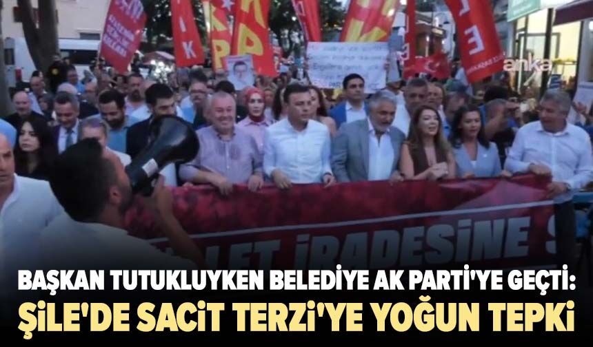 Başkan tutukluyken belediye AK Parti'ye geçti: Şile'de Sacit Terzi'ye yoğun tepki