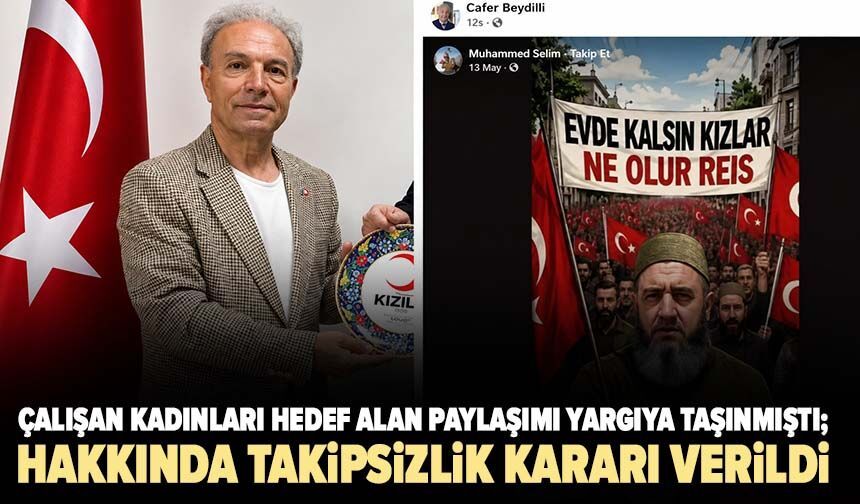 Çalışan kadınları hedef alan paylaşımı yargıya taşınmıştı; Hakkında takipsizlik kararı verildi