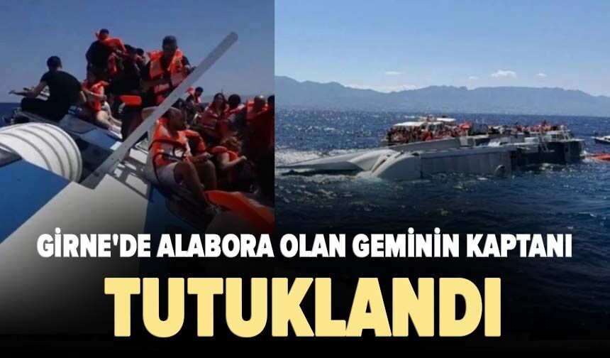 Girne'de alabora olan geminin kaptanı tutuklandı