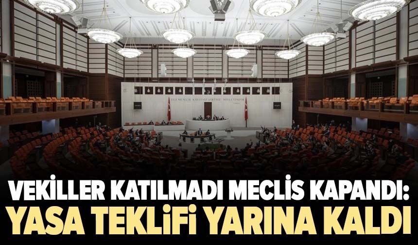 Vekiller katılmadı Meclis kapandı: Şehit yakınları ve gazilerle ilgili yasa teklifi yarına kaldı